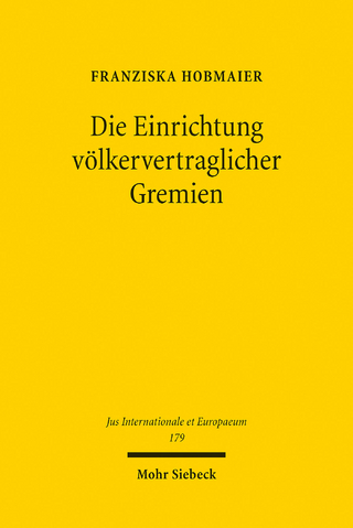 Die Einrichtung völkervertraglicher Gremien