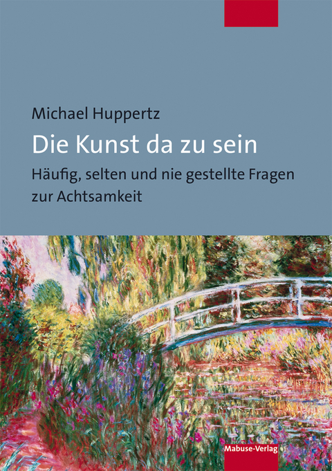 Die Kunst da zu sein - Michael Huppertz