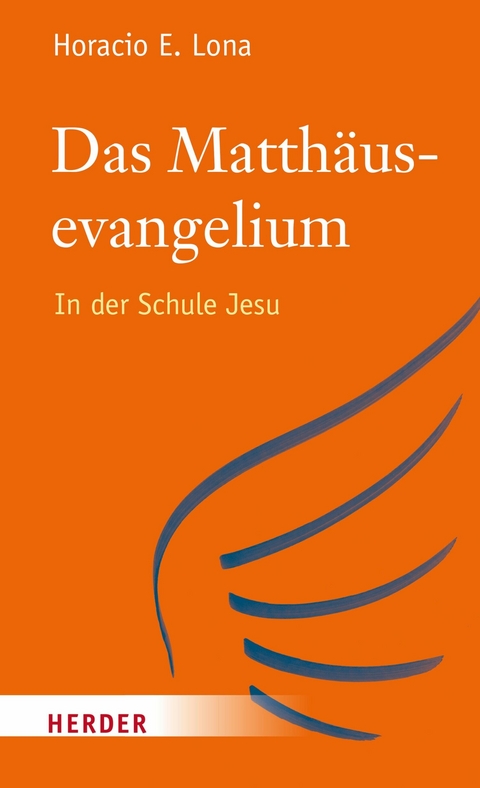 Das Matth&auml;usevangelium -  Horacio E. Lona