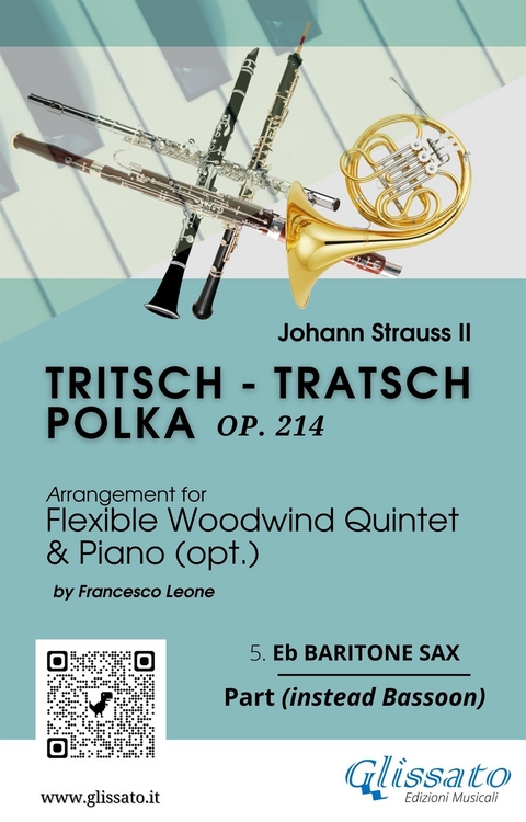 5. Eb baritone Sax (instead Bassoon) part of "Tritsch - Tratsch Polka" for Flexible Woodwind quintet and opt.Piano - Johann Strauss II, a cura di Francesco Leone