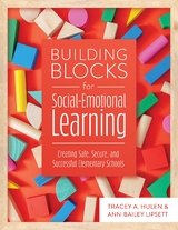 Building Blocks for Social-Emotional Learning - Tracy A. Hulen, Ann-Bailey Lipsett
