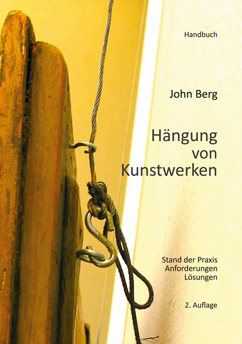 H&auml;ngung von Kunstwerken - John Berg