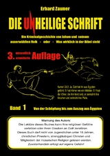 Die unheilige Schrift: Die Kriminalgeschichte von Jahwe und seinem auserw&auml;hlten Volk - Was wirklich in der Bibel steht - Teil 1: Von der Sch&ouml;pfung bis zum Auszug aus &Auml;gypten - Erhard Zauner