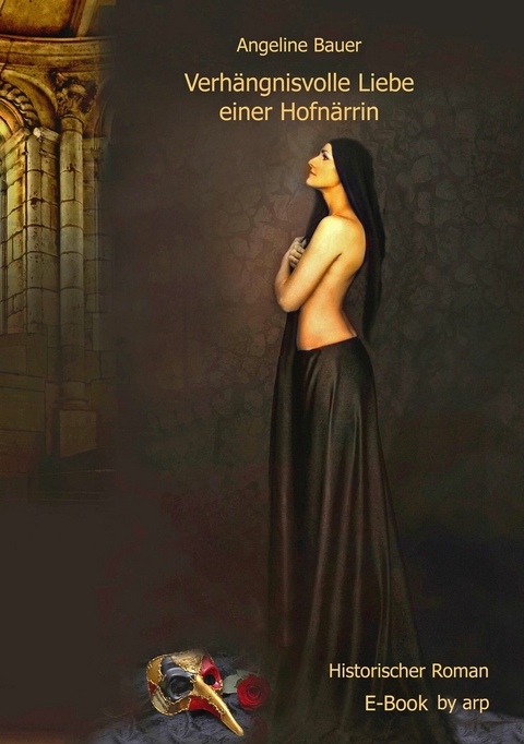 Verh&auml;ngnisvolle Liebe einer Hofn&auml;rrin - Angeline Bauer