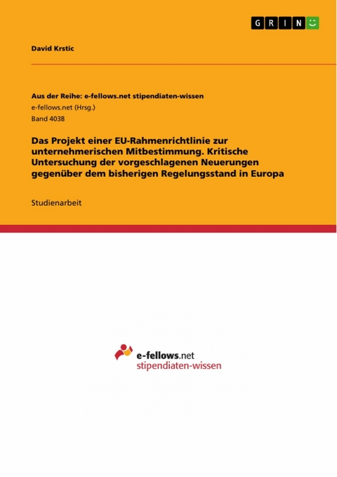 Das Projekt einer EU-Rahmenrichtlinie zur unternehmerischen Mitbestimmung. Kritische Untersuchung der vorgeschlagenen Neuerungen gegen&uuml;ber dem bisherigen Regelungsstand in Europa - David Krstic