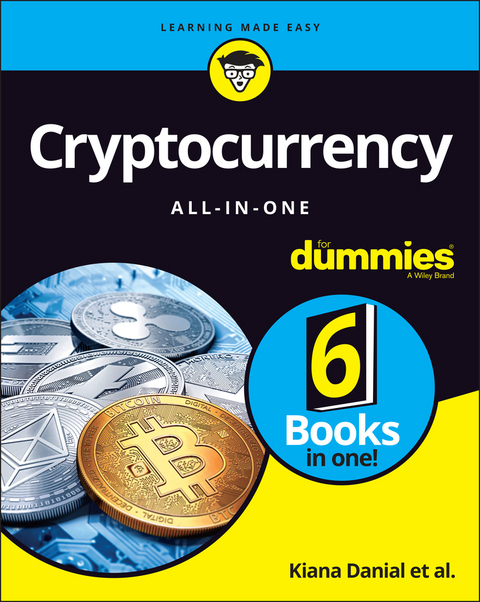 Cryptocurrency All-in-One For Dummies - Kiana Danial, Tiana Laurence, Peter Kent, Tyler Bain, Michael G. Solomon