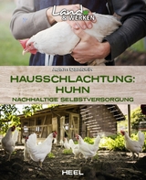 Hausschlachtung: Huhn - Adam Danforth