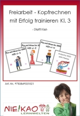 Freiarbeit - Kopfrechnen mit Erfolg trainieren Kl. 3 - Steffi Kiel