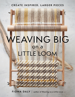 Weaving Big on a Little Loom