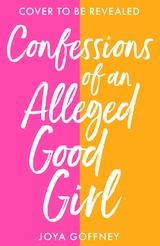Confessions of an Alleged Good Girl - Joya Goffney