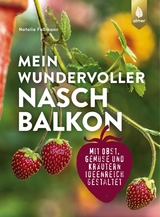 Mein wundervoller Naschbalkon - Natalie Fa&szlig;mann