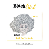 Black Girl - Markisha Johnson
