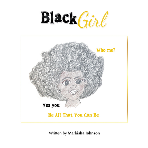 Black Girl - Markisha Johnson