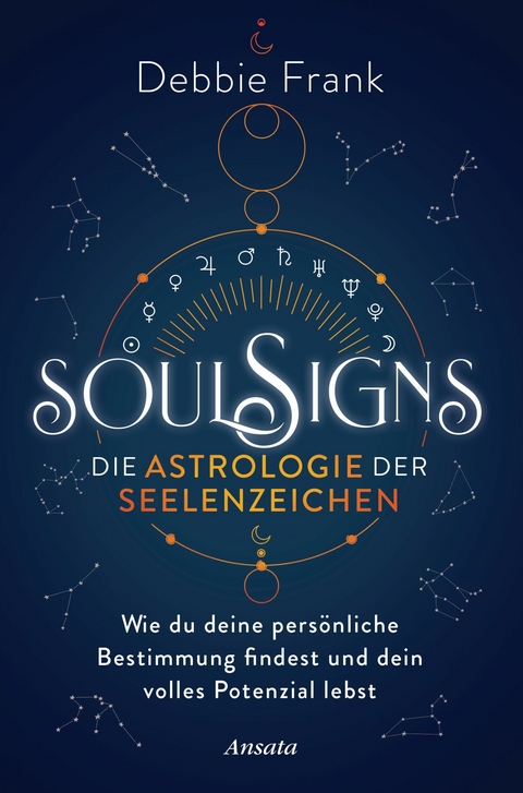 Soul Signs - Die Astrologie der Seelenzeichen - Debbie Frank