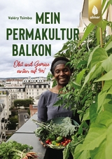 Mein Permakultur-Balkon - Val&eacute;ry Tsimba