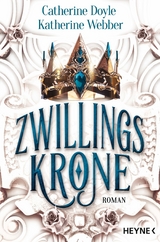Zwillingskrone - Catherine Doyle, Katherine Webber