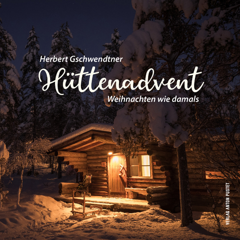 H&uuml;ttenadvent - Herbert Gschwendtner