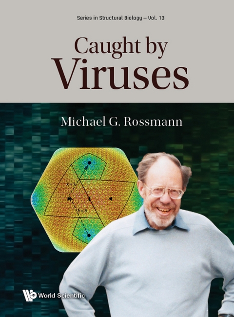 CAUGHT BY VIRUSES - Michael G Rossmann