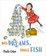 Big Dreams, Small Fish -  Paula Cohen