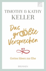 Das gr&ouml;&szlig;te Versprechen - Kathy Keller, Timothy Keller
