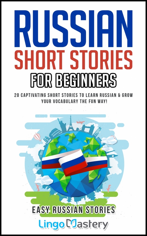 Russian Short Stories for Beginners -  Lingo Mastery