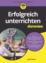 Erfolgreich unterrichten f&uuml;r Dummies - Josef Leisen