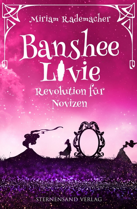 Banshee Livie (Band 7): Revolution f&uuml;r Novizen - Miriam Rademacher