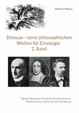 Deleuze - seine philosophischen Welten f&uuml;r Einsteiger 2. Band - Michael Pflaum