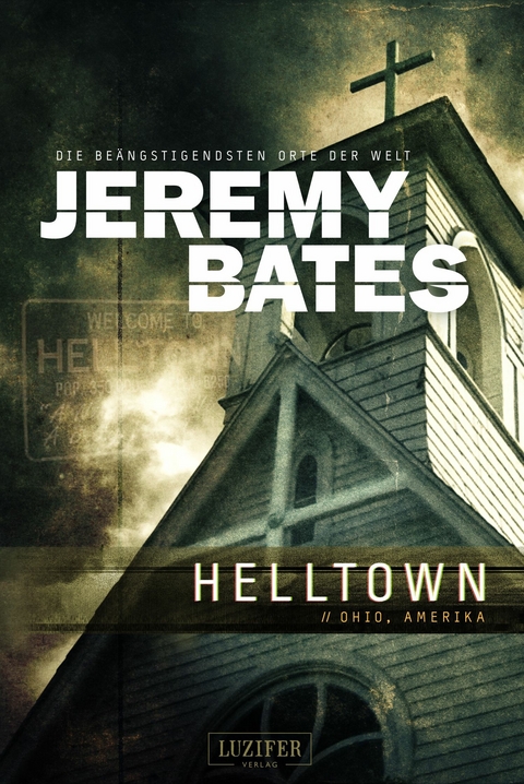 HELLTOWN (Die be&auml;ngstigendsten Orte der Welt 3) - Jeremy Bates
