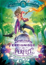 R&auml;tselhafte Ereignisse in Perfect (Band 3) - W&auml;chter der Freiheit - Helena Duggan
