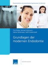 Grundlagen der modernen Endodontie - Tina R&ouml;dig, Michael H&uuml;lsmann, Sabine Nordmeyer, Steffi Drebenstedt
