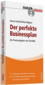 Der perfekte Businessplan - Bernd Fischl, Stefan Wagner