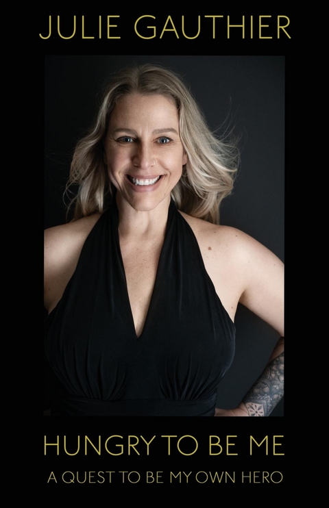 Hungry To Be Me -  Julie Gauthier