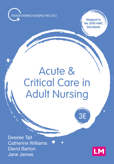 Acute and Critical Care in Adult Nursing - Desiree Tait, Catherine Norris, David Barton, Jane James