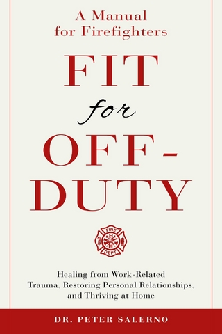Fit For Off-Duty: A Manual for Firefighters