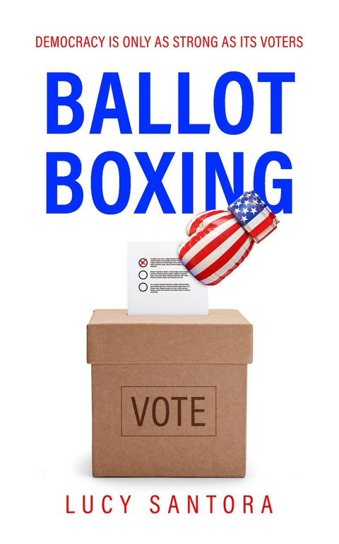 Ballot Boxing - Lucy Santora