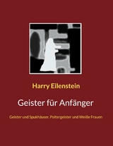 Geister f&uuml;r Anf&auml;nger - Harry Eilenstein