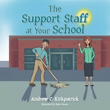 The Support Staff at Your School - Andrew C. Kirkpatrick