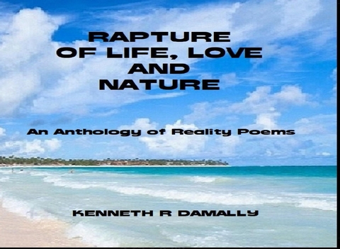 Rapture of Life Love and Nature - Kenneth R Damally