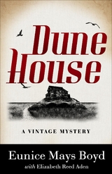 Dune House - Eunice Mays Boyd, Elizabeth Reed Aden