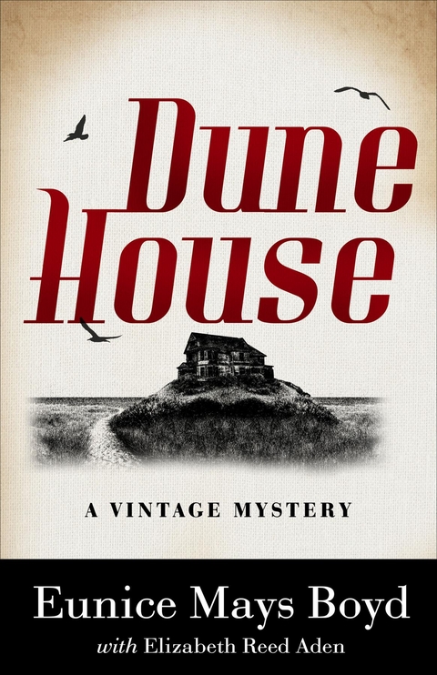 Dune House - Eunice Mays Boyd, Elizabeth Reed Aden