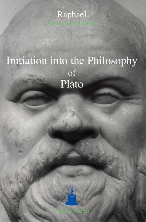Initiation into the Philosophy of Plato - Raphael Āśram Vidyā Order