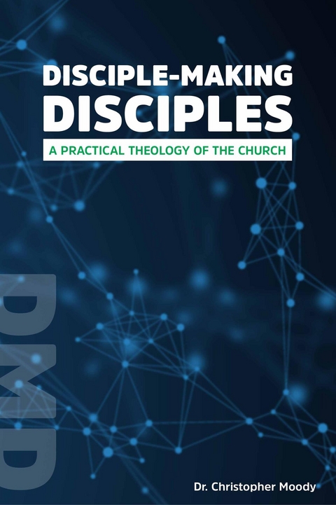Disciple-Making Disciples - Christopher Moody