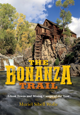The Bonanza Trail - Muriel Sibell Wolle