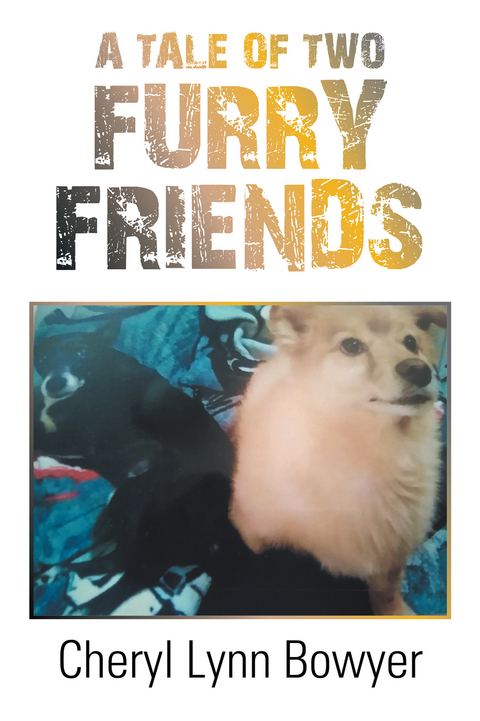 A Tale of Two Furry Friends - Cheryl Lynn Bowyer