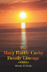 The Mary Hattie Casby Family Lineage - Blanda D. Casby