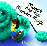 Monet and the Monster Magic -  R.E. Lockett