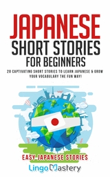 Japanese Short Stories for Beginners -  Lingo Mastery