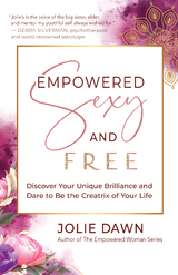 Empowered, Sexy, and Free - Jolie Dawn
