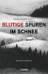Blutige Spuren im Schnee - Hansjakob Marti